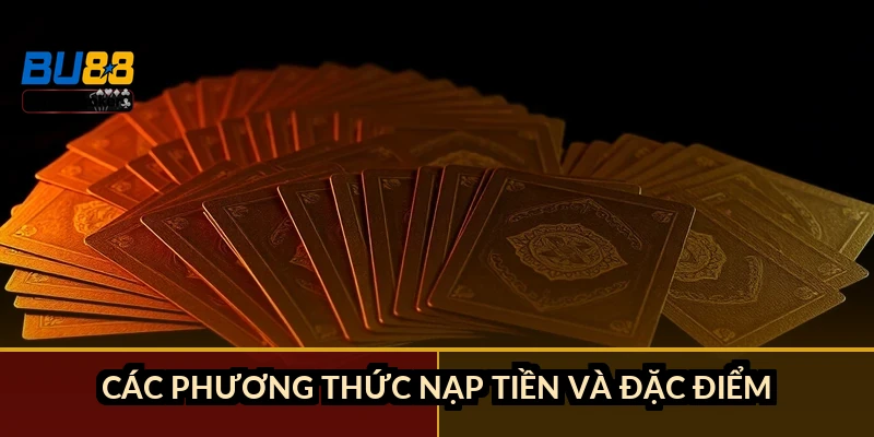 Các phương thức nạp tiền và đặc điểm