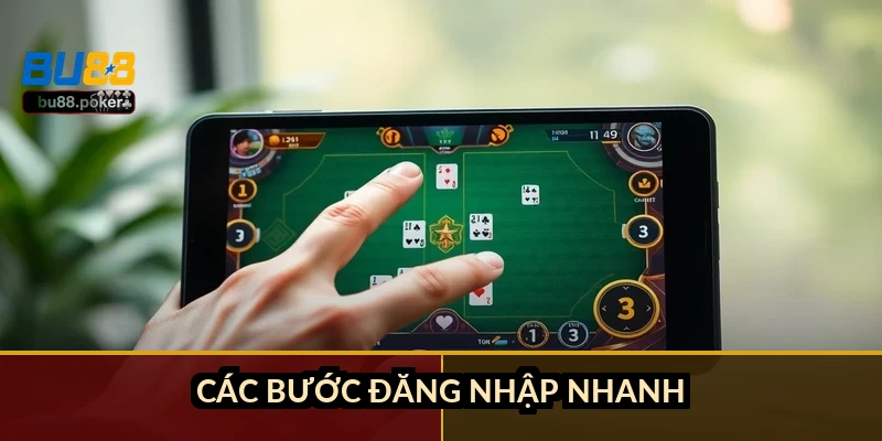 Các bước đăng nhập nhanh