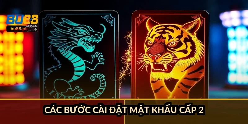 Các bước cài đặt mật khẩu cấp 2