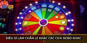 Điều gì làm chẵn lẻ khác các cửa Sicbo khác
