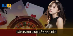Cái giá khi dính bẫy nạp tiền