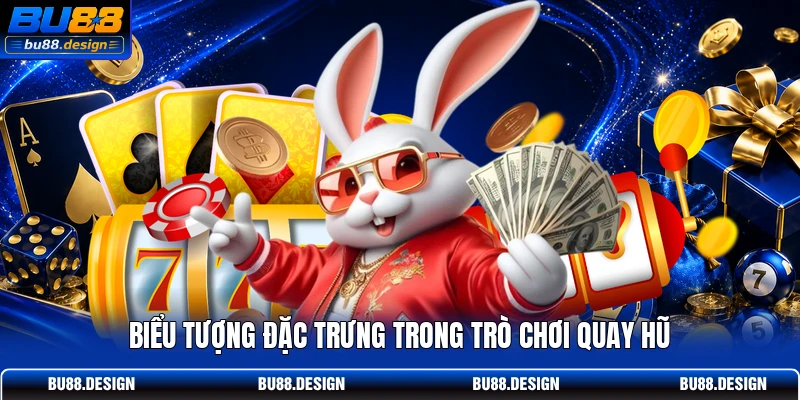 Biểu tượng đặc trưng trong trò chơi quay hũ