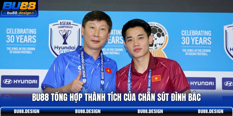 BU88 tổng hợp thành tích của chân sút Đình Bắc