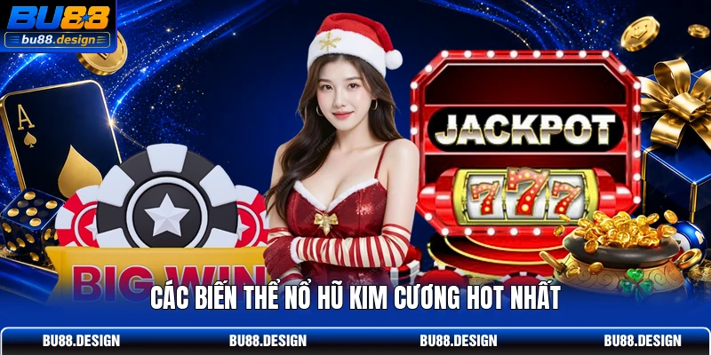 Các biến thể nổ hũ kim cương hot nhất