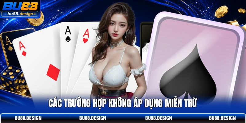 Các trường hợp áp dụng miễn trừ BU88