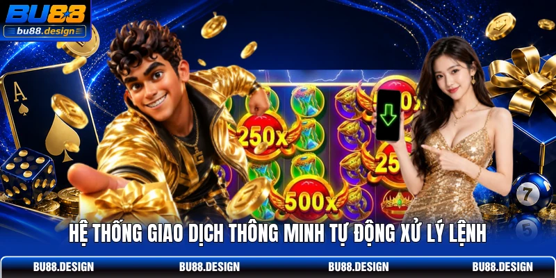 Hệ thống giao dịch thông minh tự động xử lý lệnh