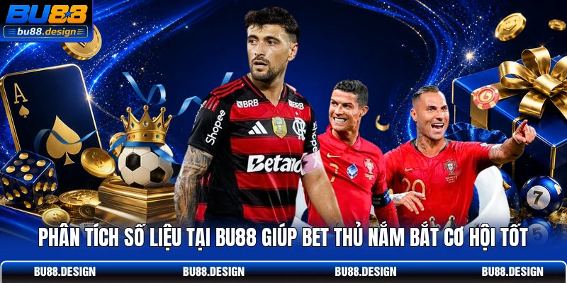 Phân tích số liệu tại BU88 giúp bet thủ nắm bắt cơ hội tốt