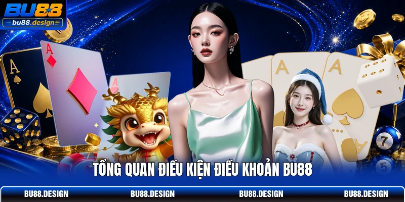 Tổng quan điều kiện điều khoản BU88