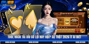 Tool Hack Tài Xỉu Có Lợi Hay Hại? Sự Thật 2026 Ít Ai Biết