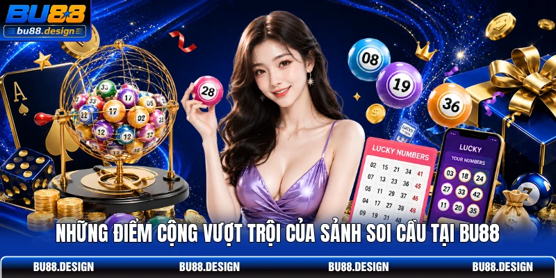 Những điểm cộng vượt trội của sảnh soi cầu tại BU88